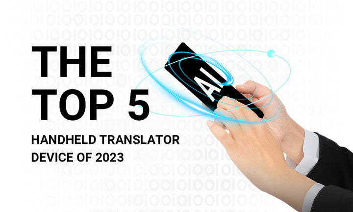 The 5 Top Handheld Translator Device Of 2023